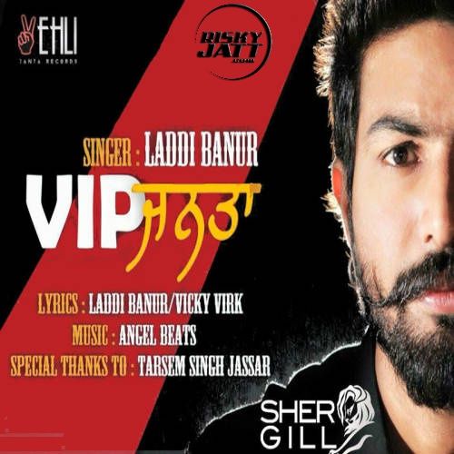 Taur Laddi Banur mp3 song download, VIP Janta Laddi Banur full album