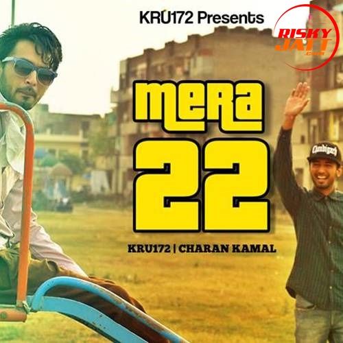 Mera 22 Kru17, Charan Kamal mp3 song download, Mera 22 Kru17, Charan Kamal full album