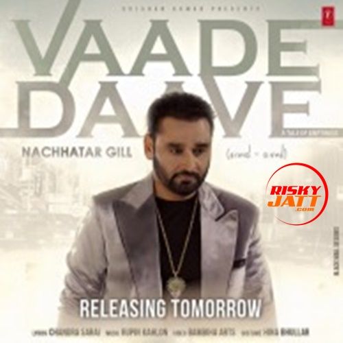Vaade Daave Nachhatar Gill mp3 song download, Vaade Daave Nachhatar Gill full album