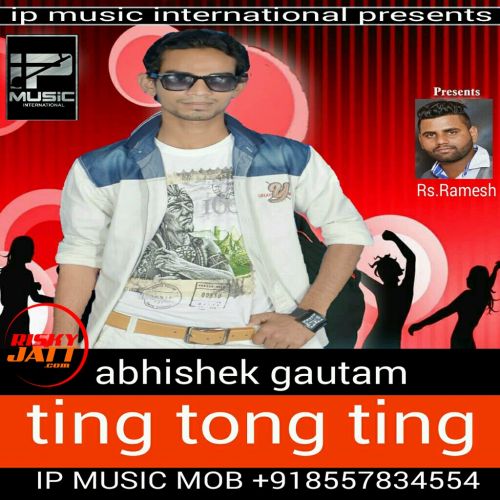 Ting Tong Ting Abhishek Gautam mp3 song download, Ting Tong Ting Abhishek Gautam full album