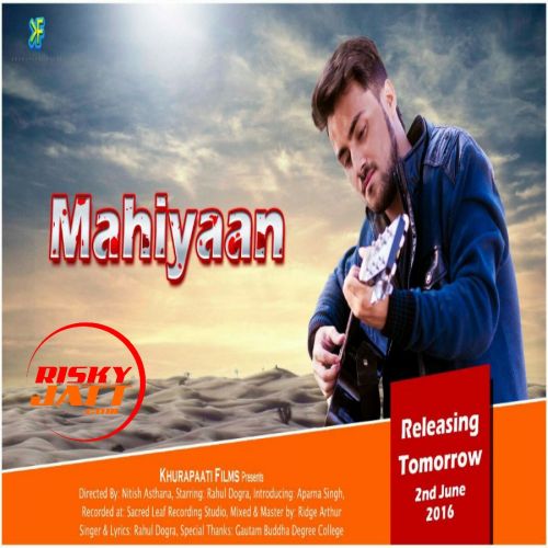 Mahiyaan Rahul Dogra mp3 song download, Mahiyaan Rahul Dogra full album