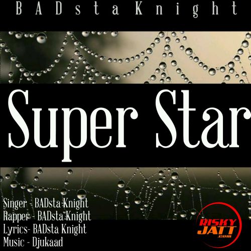 Super Star Badsta Knight, Bhupesh mp3 song download, Super Star Badsta Knight, Bhupesh full album