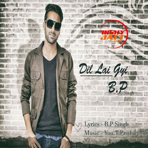 Dil Lai Gyi B.P Singh mp3 song download, Dil Lai Gyi B.P Singh full album