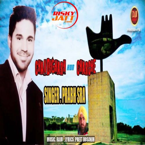 Chandigarh Hon Charche Prabh Sra mp3 song download, Chandigarh Hon Charche Prabh Sra full album