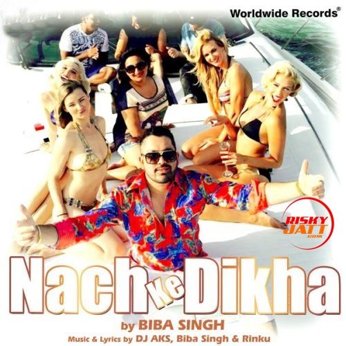 Nach Ke Dikha Biba Singh mp3 song download, Nach Ke Dikha Biba Singh full album
