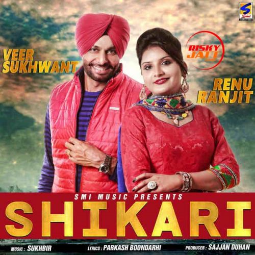 Shikari Veer Sukhwant, Renu Ranjit mp3 song download, Shikari Veer Sukhwant, Renu Ranjit full album