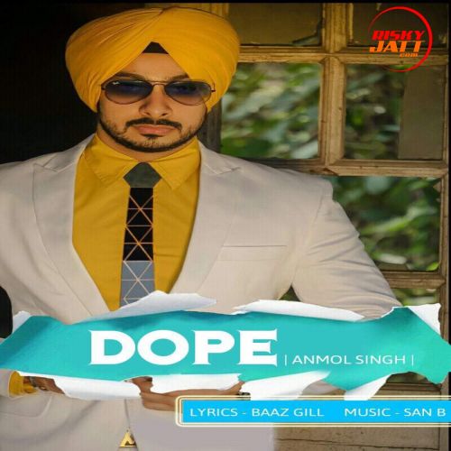 Dope Anmol Singh mp3 song download, Dope Anmol Singh full album