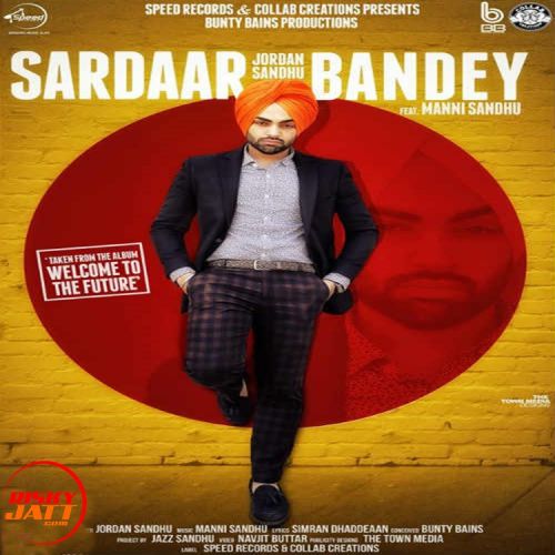 Sardaar Bandey Jordan Sandhu mp3 song download, Sardaar Bandey Jordan Sandhu full album