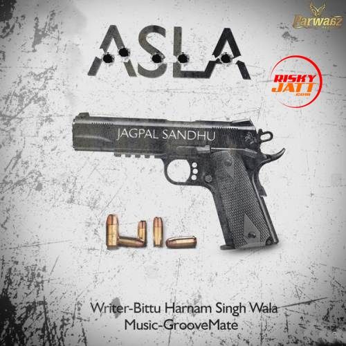 Asla Jagpal Sandhu mp3 song download, Asla Jagpal Sandhu full album