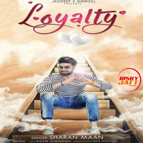 Loyalty Sharan Maan mp3 song download, Loyalty Sharan Maan full album