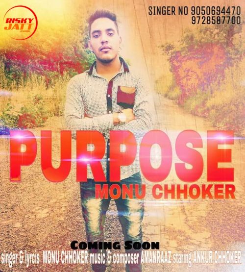 Purpose Monu Chhoker mp3 song download, Purpose Monu Chhoker full album