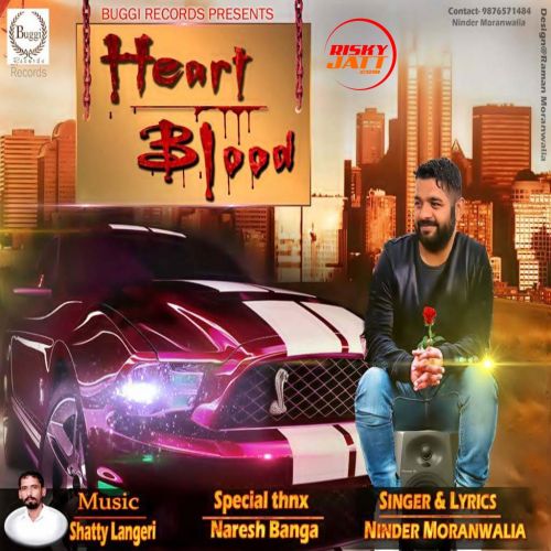 Heart Blood Ninder Moranwalia mp3 song download, Heart Blood Ninder Moranwalia full album