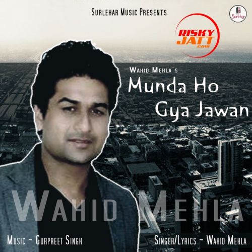 Munda Ho Gya Jawan Wahid Mehla mp3 song download, Munda Ho Gya Jawan Wahid Mehla full album