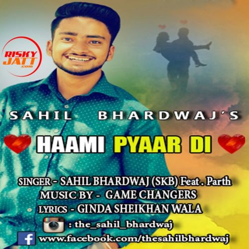 Haami Pyaar Di Sahil Bhardwaj, Parth mp3 song download, Haami Pyaar Di Sahil Bhardwaj, Parth full album
