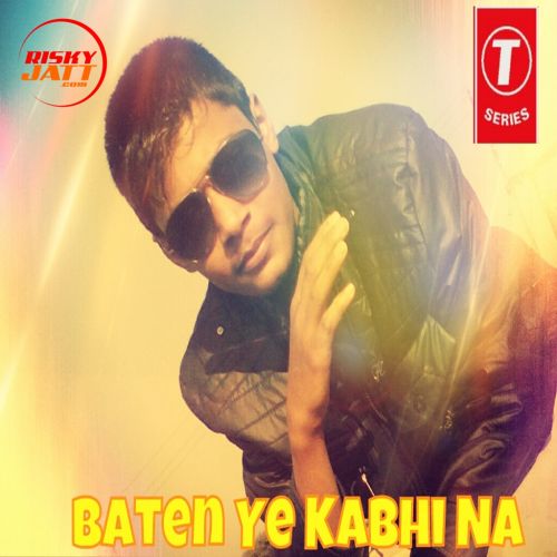 Baten Ye Kabhi Na Replies Yoman King, Ashish Pathak mp3 song download, Baten Ye Kaabhi Na Replies Yoman King, Ashish Pathak full album