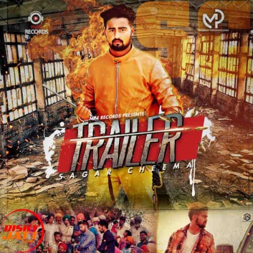 Trailer Sagar Cheema mp3 song download, Trailer Sagar Cheema full album