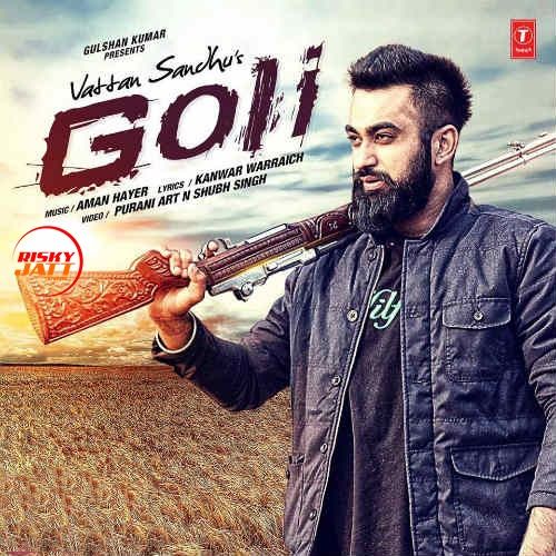 Goli Vattan Sandhu mp3 song download, Goli Vattan Sandhu full album