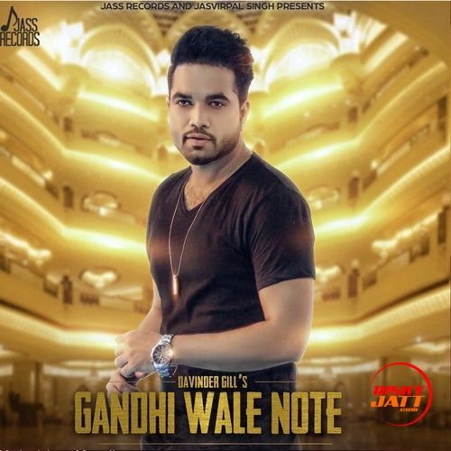 Gandhi Wale Note Davinder Gill mp3 song download, Gandhi Wale Note Davinder Gill full album