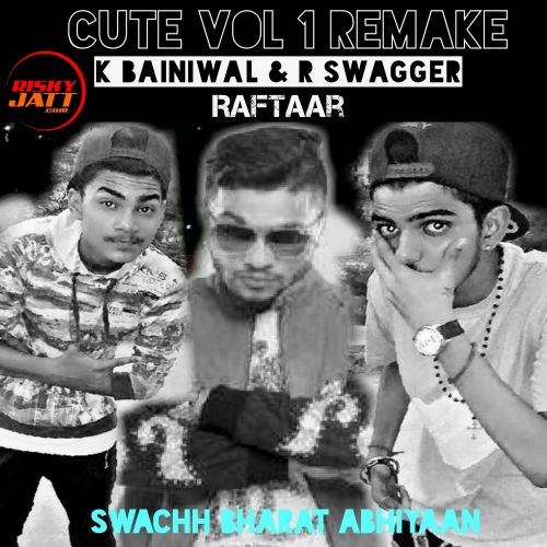 Cute vol 1 Remake K Bainiwal, R Swagger mp3 song download, Cute Vol 1 Remake K Bainiwal, R Swagger full album