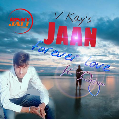 Jaan V Kay, Raizee mp3 song download, Jaan V Kay, Raizee full album