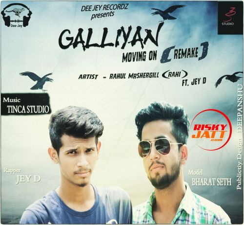 Gallian Remake Rahul Mrshergill, Jey D mp3 song download, Galliyan (moving on) Rahul Mrshergill, Jey D full album