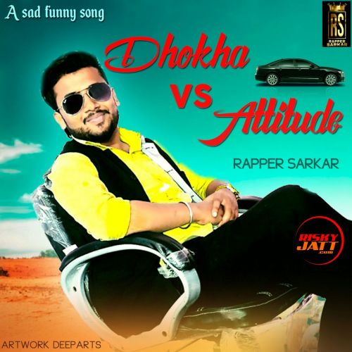 Dhokha vs Attitude Rapper Sarkar mp3 song download, Dhokha vs Attitude Rapper Sarkar full album