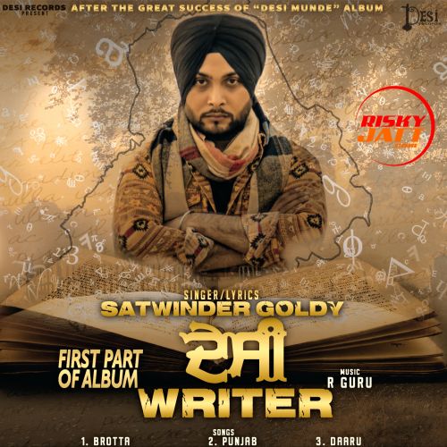 Brotta Satwinder Goldy mp3 song download, Desi Writer (1st Part) Satwinder Goldy full album