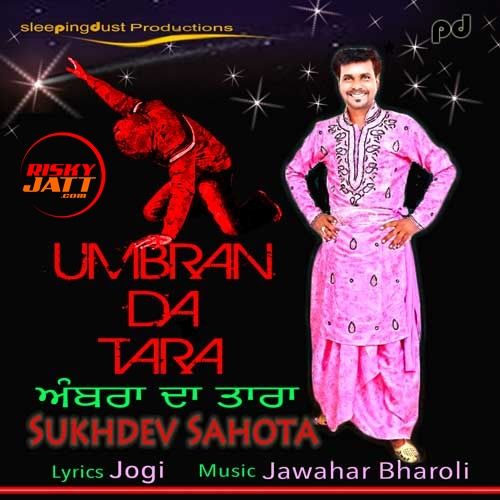 Umbran Da Tara Sukhdev Sahota mp3 song download, Umbran Da Tara Sukhdev Sahota full album