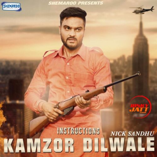 Kamzor Dilwale Nick Sandhu mp3 song download, Kamzor Dilwale Nick Sandhu full album