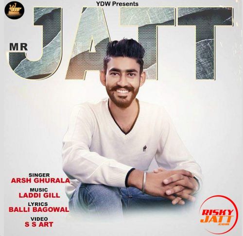 Mr Jatt Arsh Ghurala mp3 song download, Mr Jatt Arsh Ghurala full album