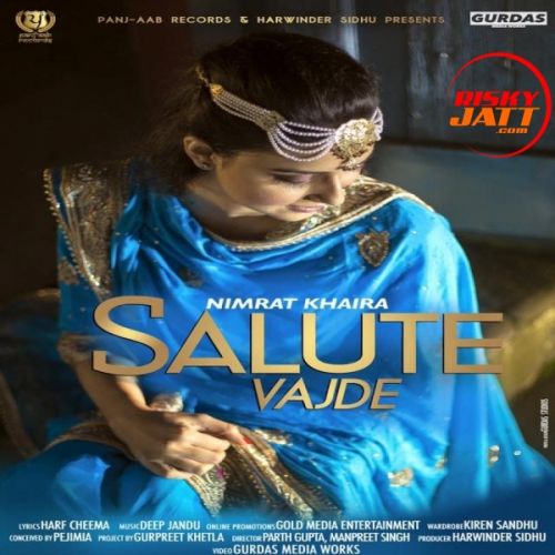 Salute Vajde Nimrat Khaira mp3 song download, Salute Vajde Nimrat Khaira full album