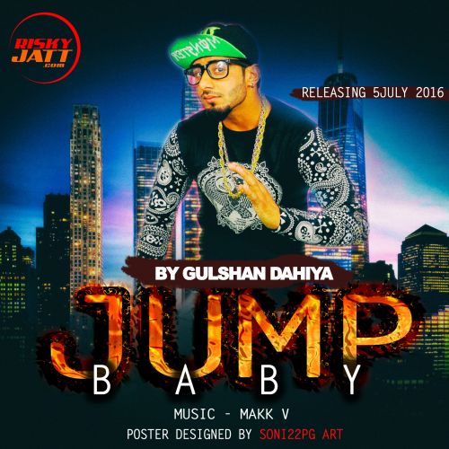 Jump Baby Gulshan Dahiya, Makk V mp3 song download, Jump Baby Gulshan Dahiya, Makk V full album
