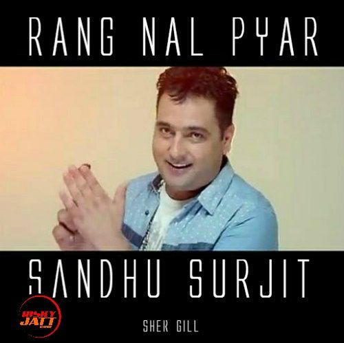 Rang Nal Pyar Sandhu Surjit mp3 song download, Rang Nal Pyar Sandhu Surjit full album
