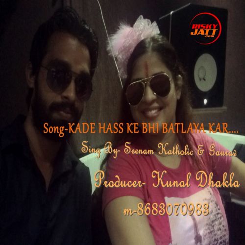 Kade hass Ke Bhi Batlaya Kar Seenam Katholic, Gaurav mp3 song download, Kade hass Ke Bhi Batlaya Kar Seenam Katholic, Gaurav full album