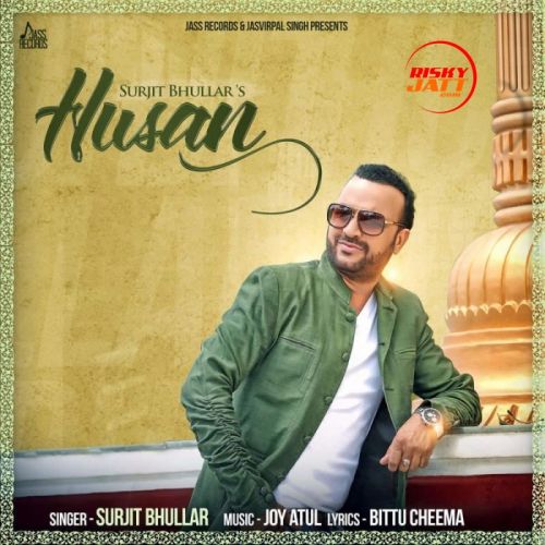 Husan Surjit Bhullar mp3 song download, Husan Surjit Bhullar full album