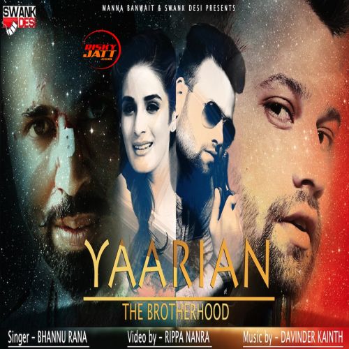 Yaarian The Brotherhood Bhannu Rana mp3 song download, Yaarian The Brotherhood Bhannu Rana full album