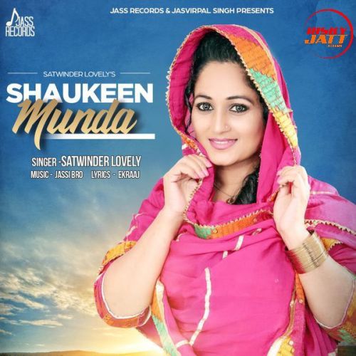 Shaukeen Munda Satwinder Lovely mp3 song download, Shaukeen Munda Satwinder Lovely full album