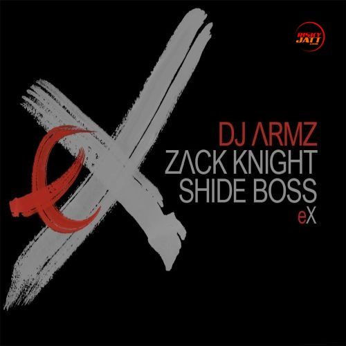 eX Zack Knight, Shide Boss, DJ Armz mp3 song download, eX Zack Knight, Shide Boss, DJ Armz full album