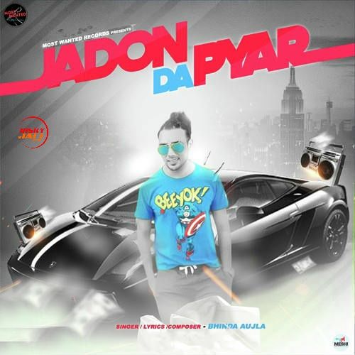 Jadon da Pyar Bhinda Aujla mp3 song download, Jadon da Pyar Bhinda Aujla full album