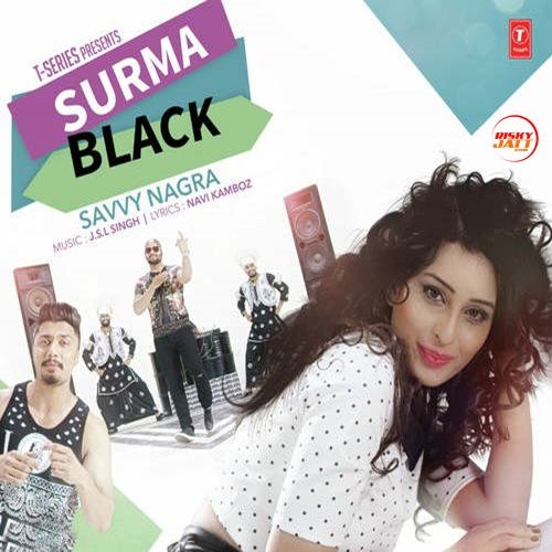 Surma Black Savvy Nagra, Jsl Singh mp3 song download, Surma Black Savvy Nagra, Jsl Singh full album