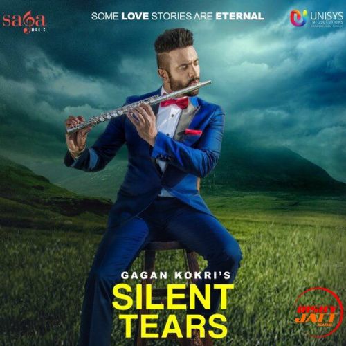 Silent Tears Gagan Kokri mp3 song download, Silent Tears Gagan Kokri full album