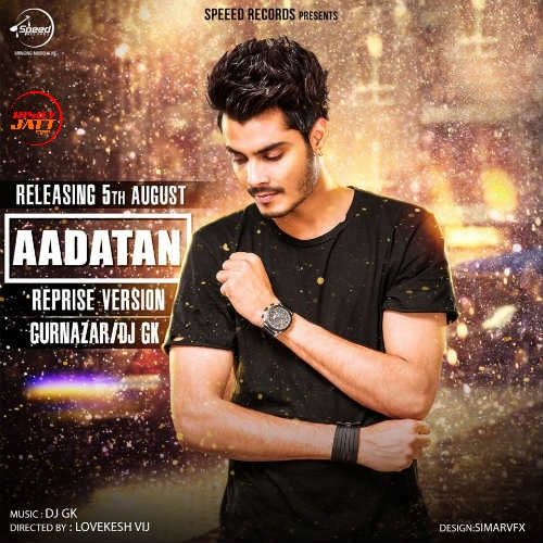 Aadatan Gurnazar mp3 song download, Aadatan (Reprise) Gurnazar full album