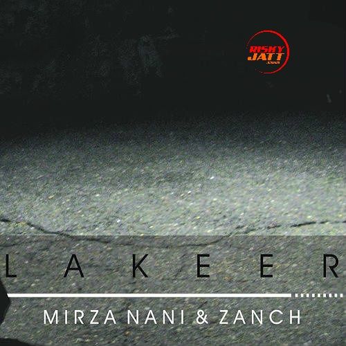 Lakeer Mirza Nani, Zanch mp3 song download, Lakeer Mirza Nani, Zanch full album