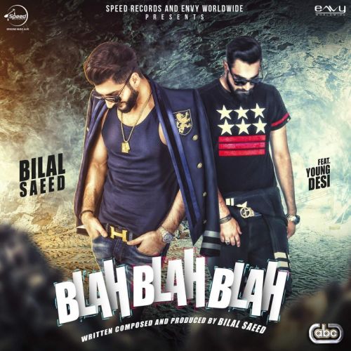 Blah Blah Blah Bilal Saeed mp3 song download, Blah Blah Blah Bilal Saeed full album