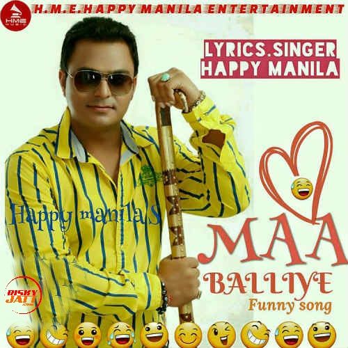 Maa Balliye Funny Song Happy Manila mp3 song download, Maa Balliye Funny Song Happy Manila full album