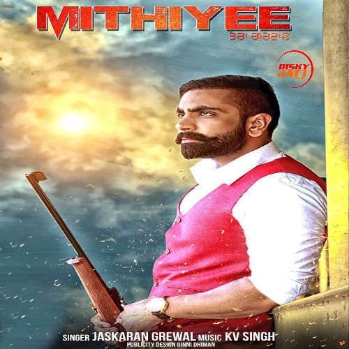 Mithiyee Jaskaran Grewal mp3 song download, Mithiyee Jaskaran Grewal full album