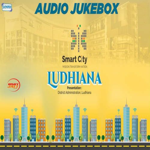 Sehatmand Sunder Safai Walla Shehar Mandeep mp3 song download, Smart Ctiy Ludhiana Mandeep full album