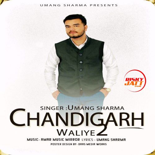 Chandigarh Waliye 2 Umang Sharma mp3 song download, Chandigarh Waliye 2 Umang Sharma full album