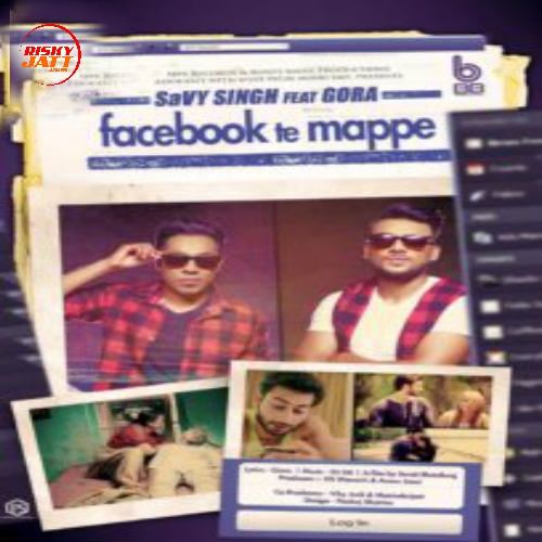 Facebook Te Mappe Savy Singh, Gora mp3 song download, Facebook Te Mappe Savy Singh, Gora full album