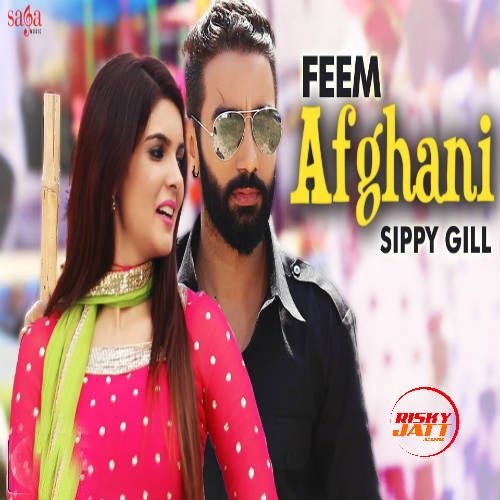 Feem Afghani Sippy Gill, Tarannum Malikk mp3 song download, Feem Afghani Sippy Gill, Tarannum Malikk full album